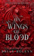 On Wings of Blood (Bloodwing Academy #1) by Briar Boleyn