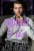 Brutally His by Blake Hensley, Zoe Blake