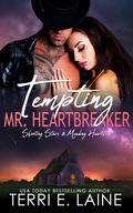 Tempting Mr. Heartbreaker: A Small Town Romance by Terri E. Laine