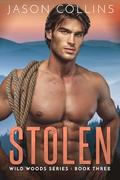 Stolen (Wild Woods #3) by Jason Collins