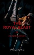 The Royal BEAST & His Rising Queen by Sam Murty
