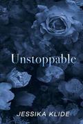 Unstoppable: Siri's Saga 10 Year Anniversary Edition by Jessika Klide