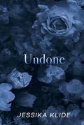 Undone: Siri's Saga 10 Year Anniversary Edition by Jessika Klide