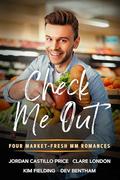 Check Me Out: Four Market-Fresh MM Romances by Kim Fielding