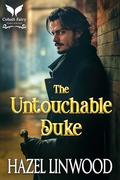 The Untouchable Duke: A Historical Regency Romance Novel by Hazel Linwood