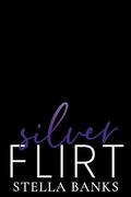 Silver Flirt (Tempted in Texas #3) by Stella Banks
