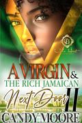 A Virgin & The Rich Jamaican Next Door 2: An African American Romance by Candy Moore