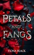 Petals and Fangs: A Second Chance Billionaire Vampire Romance by Fiona Black