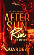 After Sun Rise: An Erotica by Quardeay