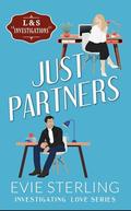 Just Partners: A Small Town Investigative Sweet Romance: The Investigating LOVE Series by Evie Sterling
