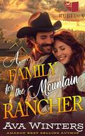 A Family for the Mountain Rancher: A Western Historical Romance Book by Ava Winters