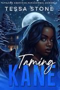 Taming Kane by Tessa Stone
