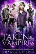 Taken by the Vampires by Charmaine Ross