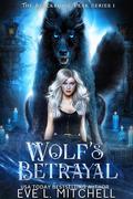 Wolf's Betrayal (Blackridge Peak #2) by Eve L. Mitchell