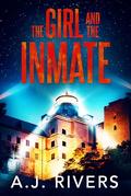 The Girl and the Inmate by A.J. Rivers