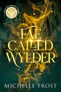 A Fae Called Wylder (Fortune Favors the Fae #14) by Michelle Frost