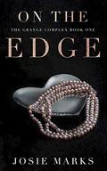 On the Edge (The Grange Complex #1) by Josie Marks
