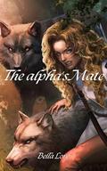 The alpha's Mate by Bella Lore