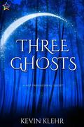 Three Ghosts by Kevin Klehr
