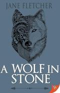 A Wolf in Stone by Jane Fletcher
