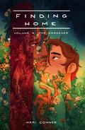 Finding Home Volume 4: The Gardener by Hari Conner