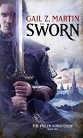 The Sworn (Fallen Kings Cycle #1) by Gail Z. Martin