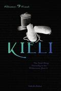 Kieli, Volume 9: The Dead Sleep Eternally in the Wilderness, Part 2 (Kieli Novels (キーリ ライトノベル) #9) by Yukako Kabei