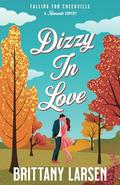 Dizzy in Love: A Sweet Romantic Comedy by Melanie Jacobson