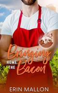 Bringing Home the Bacon (Farm 2 Forking #4) by Erin Mallon