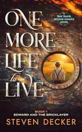ONE MORE LIFE TO LIVE by Steven Decker