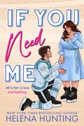 If You Need Me (Toronto Terror #3) by Helena Hunting