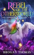 Rebel of the Otherworld by Brogan Thomas