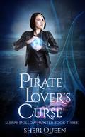 Pirate Lover's Curse (Sleepy Hollow Hunter #3) by Sheri Queen
