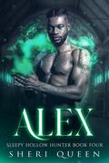 ALEX: (Sleepy Hollow Hunter #4) by Sheri Queen