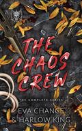 The Chaos Crew: The Complete Series (Devil's Dozen Box Sets #2) by Harlow King