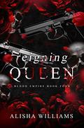 Reigning Queen by Alisha Williams