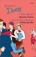 A Baby... Maybe? / How to Hunt a Husband by Bonnie Tucker