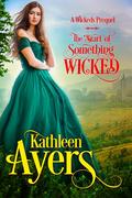 The Start of Something Wicked (The Wickeds #0.5) by Kathleen Ayers