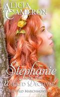 Stephanie and the Wicked Deceiver: A fun Regency Romp (The Wild Marchmonts #2) by Alicia Cameron