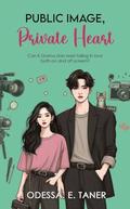 Public Image, Private Heart: A Slow burn K-Drama Romance Book Series by Odessa. E. Taner