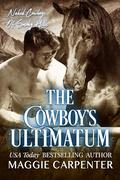 The Cowboy's Ultimatum: Naked Cowboys of Smoky Hill Book 2 by Maggie Carpenter