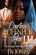 Courtesy of a Ruffneck Foe III: An Arranged Marriage Romance (Courtesy of a Ruffneck Foe: An Arranged Marriage Romance #3) by TN Jones