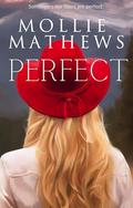 Perfect: Later in life romance by Mollie Mathews