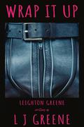 Wrap It Up by Leighton Greene