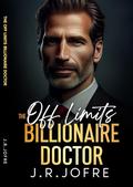 The Off-Limits Billionaire Doctor: A Small Town Romance by J.R. Jofre