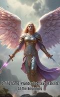 Online Game: Plunder God-Level Talents At The Beginning: LitRPG Leveling by sophia Ava