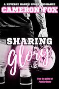 Sharing Glory: A Reverse Harem Sports Romance by Cameron Fox