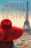 Destiny: Later in life romance by Mollie Mathews