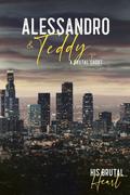 Alessandro and Teddy: A Brutal Short by Leighton Greene