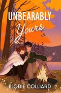 Unbearably Yours (It's Always Been You #3) by Elodie Colliard